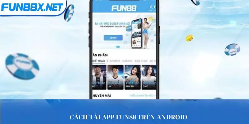 Cách tải app Fun88 trên Android 