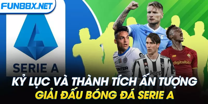 thành tích ấn tượng giải đấu bóng đá Serie A