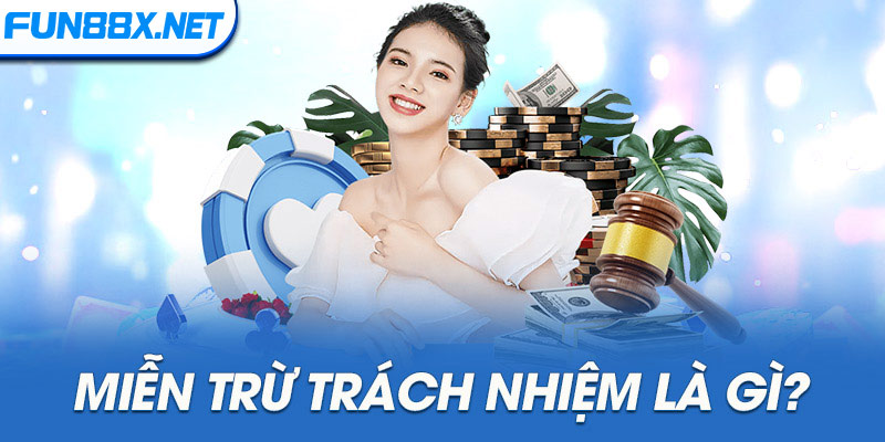 Miễn trừ trách nhiệm là gì?