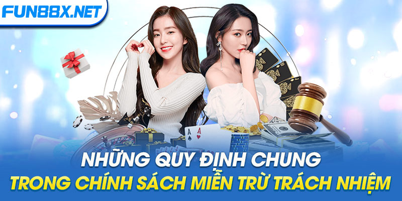 Những quy định chung trong chính sách miễn trừ trách nhiệm