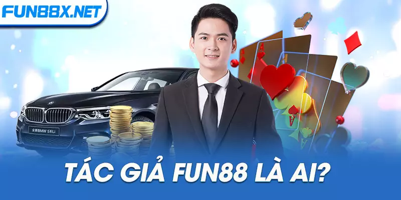 Tác giả Fun88 là ai